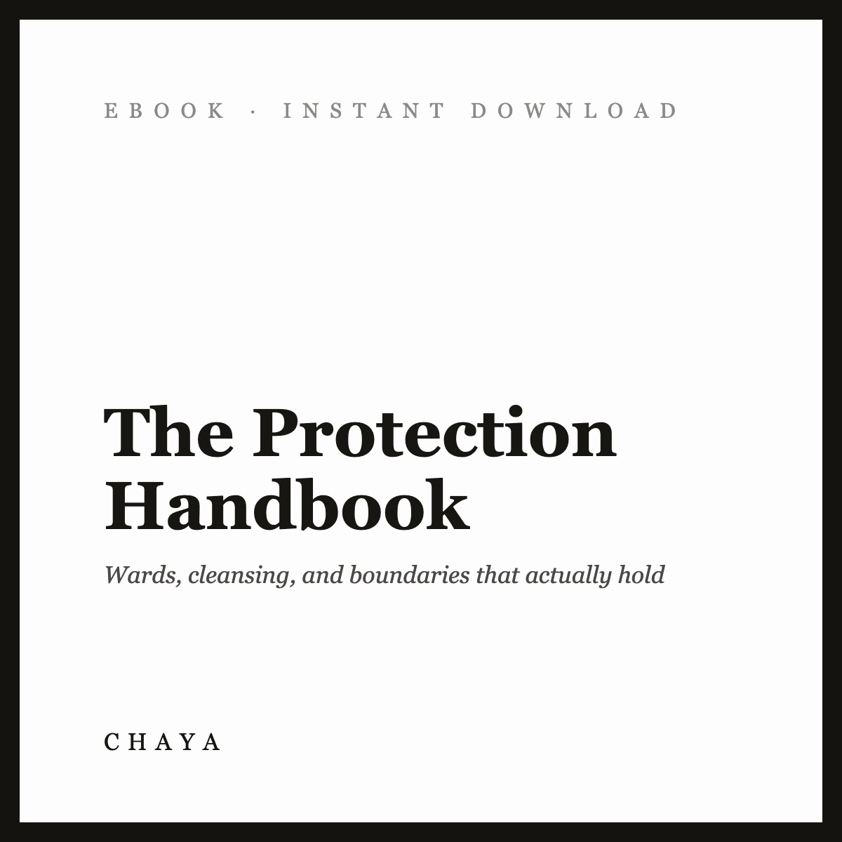 The Protection Handbook | Wards, Cleansing, and Boundaries That Actually Hold