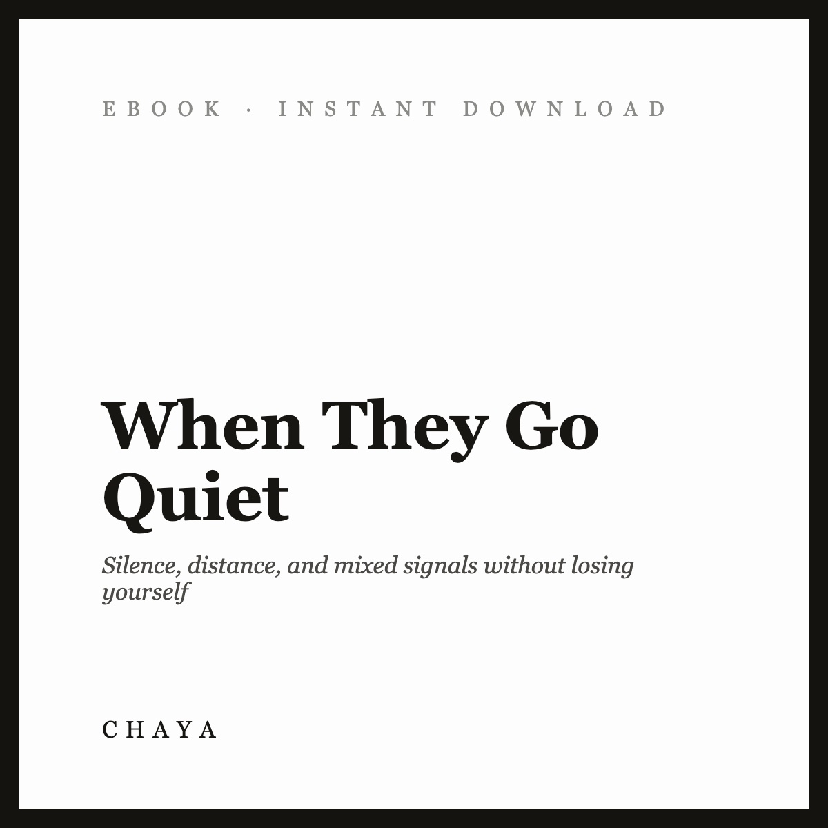 When They Go Quiet | Silence, Distance, and Mixed Signals Without Losing Yourself